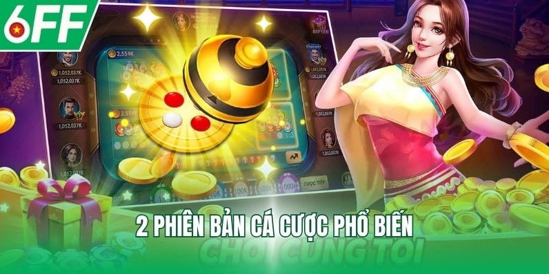 2 phiên bản cá cược phổ biến