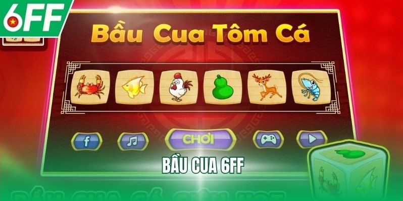 Bầu cua 6FF