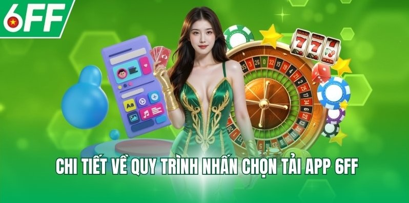 Chi tiết về quy trình nhấn chọn tải app 6FF