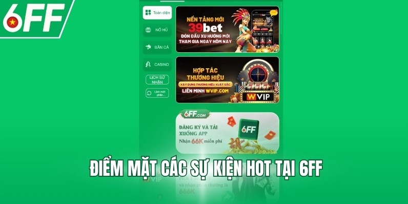 Điểm mặt các sự kiện hot tại 6FF