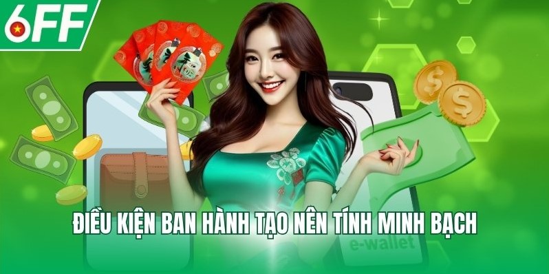 Điều kiện ban hành tạo nên tính minh bạch 