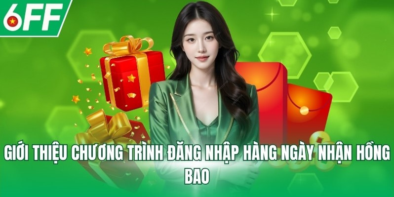 Giới thiệu chương trình đăng nhập hàng ngày nhận hồng bao