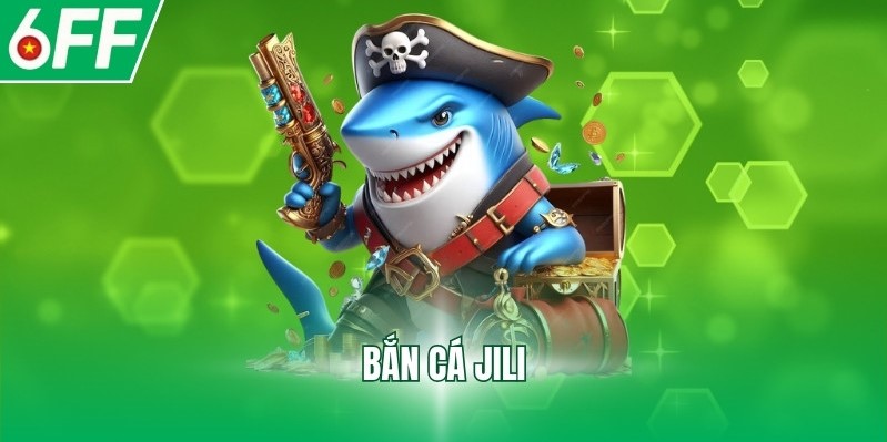 JILI bắn cá