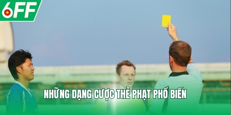 Những dạng cược thẻ phạt phổ biến