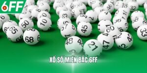 Xổ số miền Bắc 6FF